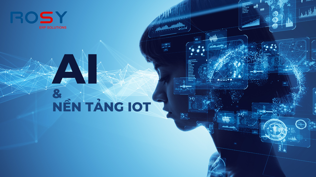 Công nghệ trí tuệ nhân tạo AI và nền tảng IoT